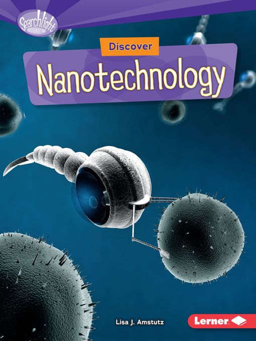 Title details for Discover Nanotechnology by Lisa J. Amstutz - Available